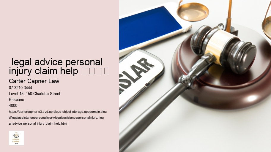  legal advice personal injury claim help 				