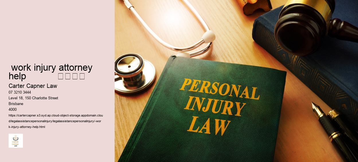  work injury attorney help            				